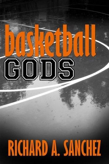 Basketball Gods: A Short Story