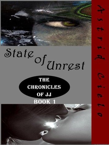 State of Unrest (the Chronicles of JJ, Book 1)