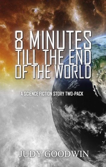 Eight Minutes Until the End of the World