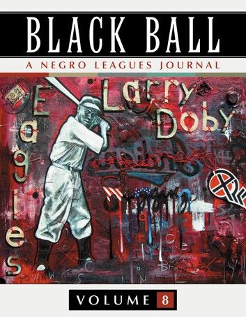 Black Ball: A Negro Leagues Journal, Vol. 8