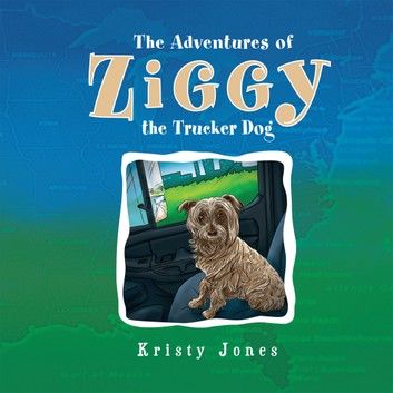 The Adventures of Ziggy the Trucker Dog