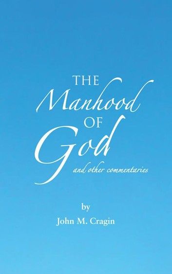 The Manhood of God and Other Commentaries