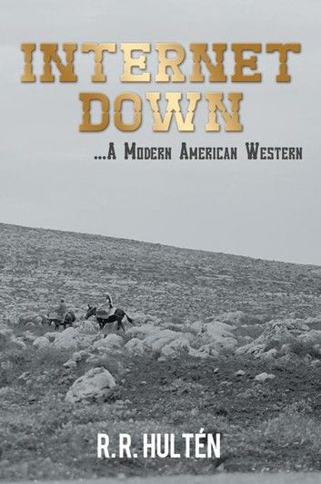 Internet Down ...A Modern American Western