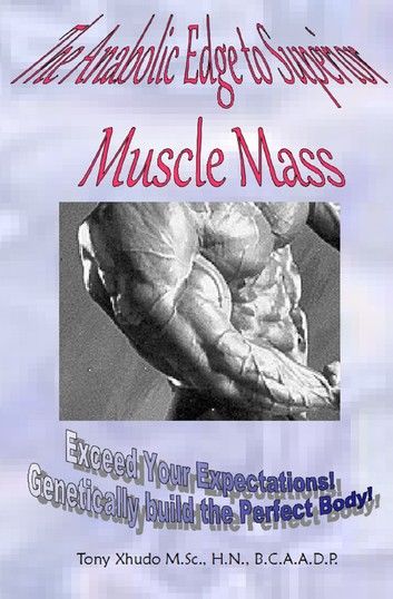 The Anabolic Edge to Superior Muscle Mass