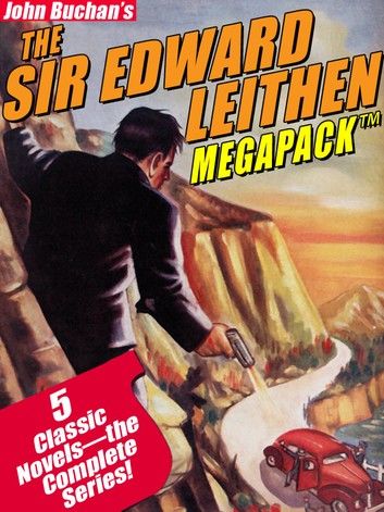 The Sir Edward Leithen MEGAPACK®: The Complete 5-Book Series