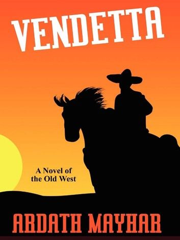 Vendetta: A Novel of the Old West