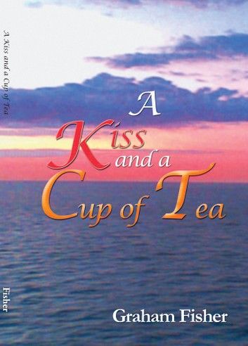 A Kiss and a Cup of Tea