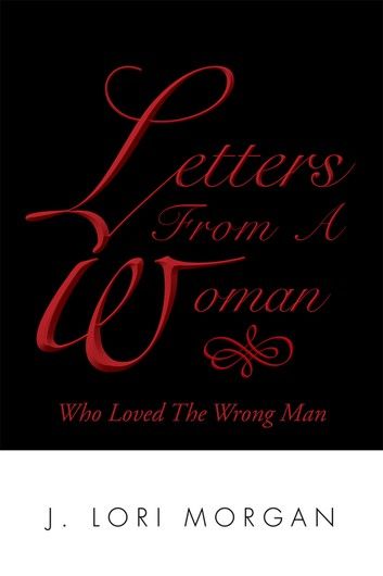 Letters from a Woman Who Loved the Wrong Man