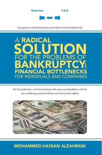 A Radical Solution for the Problems of Bankruptcy and Financial Bottlenecks for Individuals and Companies