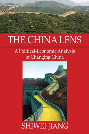 The China Lens a Political-Economic Analysis of Changing China