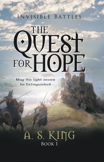 The Quest for Hope: Invisible Battles, Book One