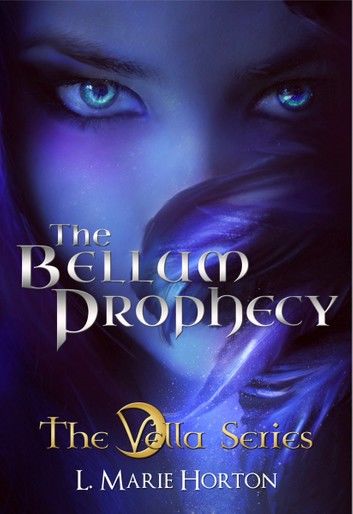 The Bellum Prophecy (The Vella Series Book 1)