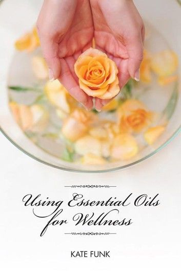 Using Essential Oils for Wellness