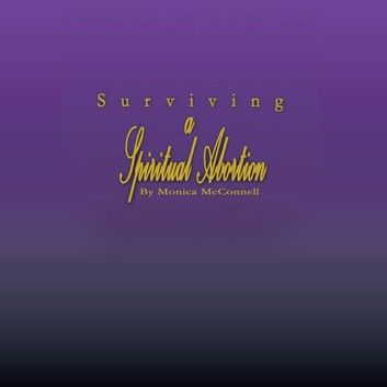 Surviving a Spiritual Abortion