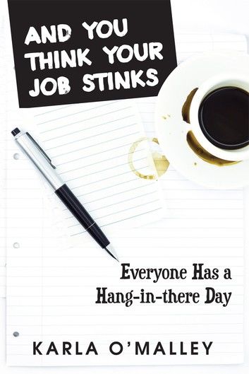 And You Think Your Job Stinks