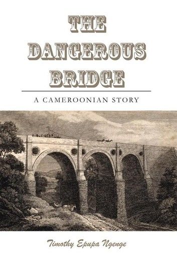 The Dangerous Bridge