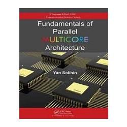 FUNDAMENTALS OF PARALLEL MULTICORE ARCHITECTURE【金石堂、博客來熱銷】