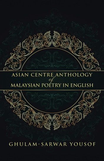 Asian Centre Anthology of Malaysian Poetry in English