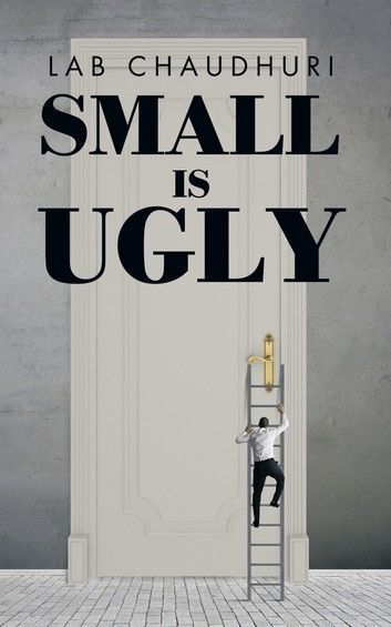 Small Is Ugly