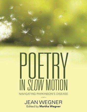 Poetry In Slow Motion: Navigating Parkinson\
