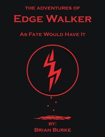 The Adventures of Edge Walker: As Fate Would Have It