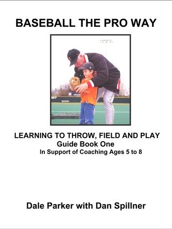 Baseball The Pro Way Guidebook One Learning To Throw, Field, And Play