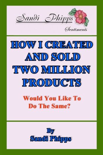 How I Created and Sold Two Million Products