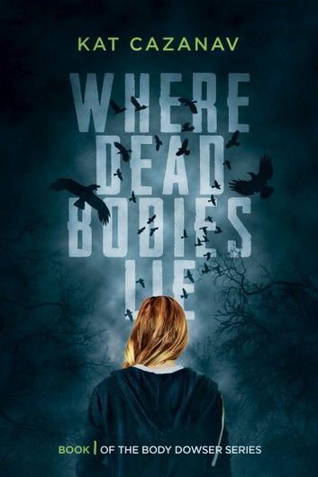 Where Dead Bodies Lie (The Body Dowser Series #1)