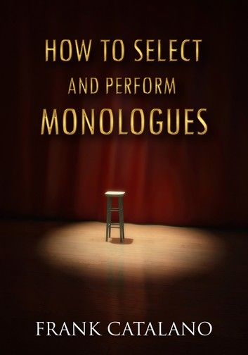 How to Select and Perform Monologues