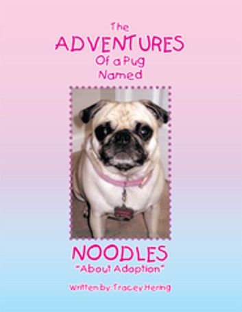 The Adventures of a Pug Named Noodles