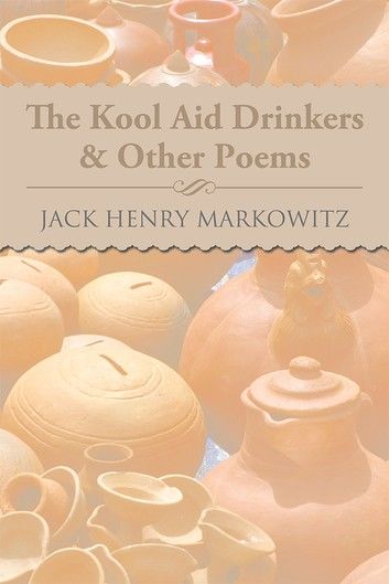 The Kool Aid Drinkers & Other Poems