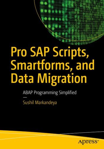 Pro SAP Scripts, Smartforms, and Data Migration