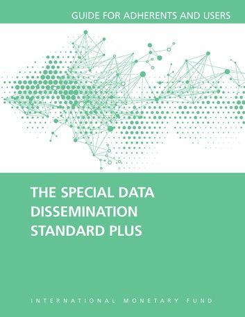 The Special Data Dissemination Standard Plus: Guide for Adherents and Users