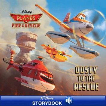 Planes: Fire & Rescue: Dusty to the Rescue