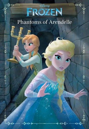 Frozen: Anna & Elsa: Phantoms of Arendelle
