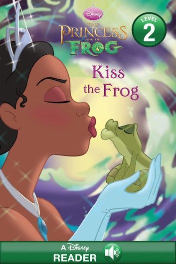 The Princess and the Frog: Kiss the Frog