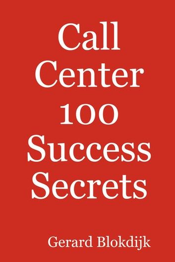 Call Center 100 Success Secrets