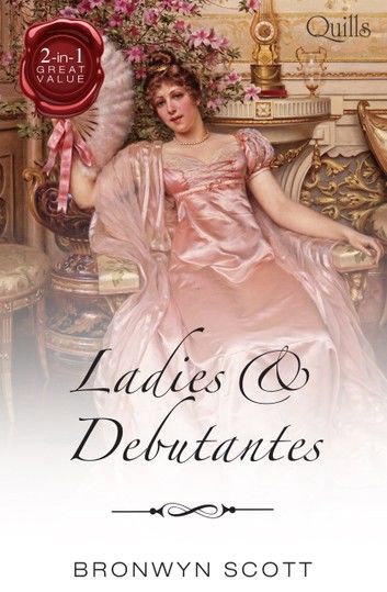 Quills - Ladies And Debutantes/A Thoroughly Compromised Lady/Secret Life Of A Scandalous Debutante