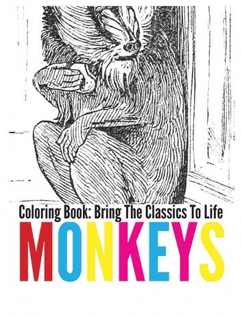 Monkeys Coloring Book - Bring The Classics To Life