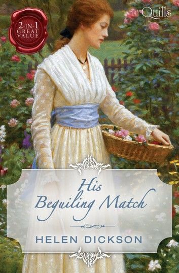 Quills - His Beguiling Match/A Scoundrel Of Consequence/The Bride Wore Scandal