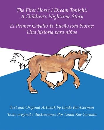 The First Horse I Dream Tonight:A Children’S Nighttime Story