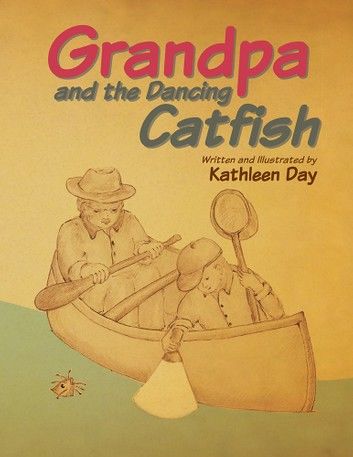 Grandpa and the Dancing Catfish