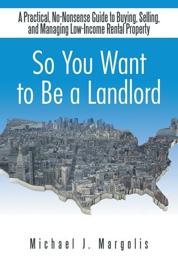 So You Want to Be a Landlord