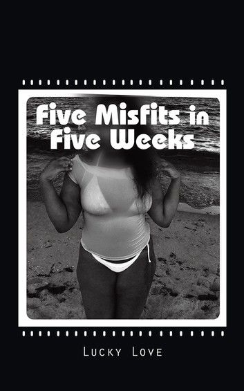 Five Misfits in Five Weeks