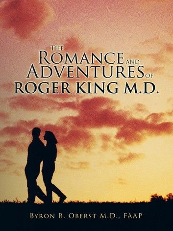 The Romance and Adventures of Roger King M.d.