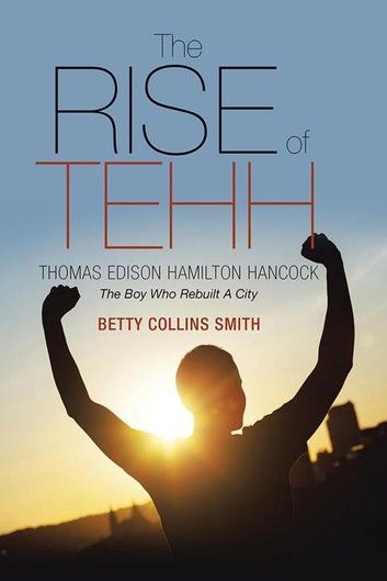 The Rise of Tehh—Thomas Edison Hamilton Hancock