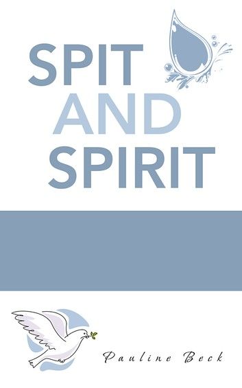 Spit and Spirit