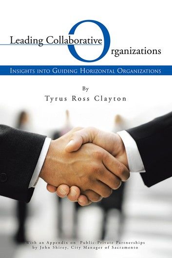 Leading Collaborative Organizations: Insights Into Guiding Horizontal Organizations