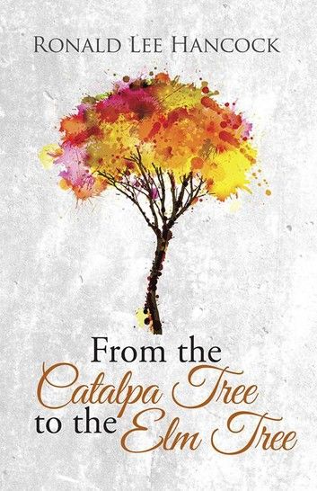 From the Catalpa Tree to the Elm Tree