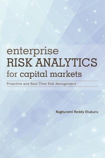 Enterprise Risk Analytics for Capital Markets